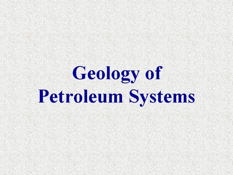 Geology of Petroleum Systems